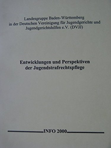 Stock image for Entwicklungen und Perspektiven der Jugendstrafrechtspflege (INFO der Landesgruppe Baden-Wrttemberg in der DVJJ) for sale by Leserstrahl  (Preise inkl. MwSt.)