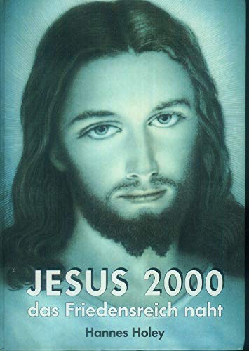 Stock image for Jesus 2000, das Friedensreich naht. for sale by Online-Shop S. Schmidt