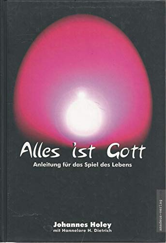 Stock image for Alles ist Gott: Anleitung fr das Spiel des Lebens for sale by medimops