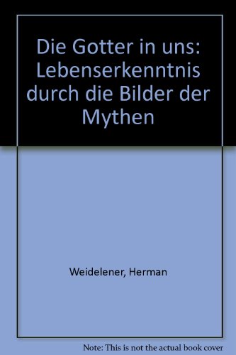 9783980575386: Die Götter in uns: Lebenserkenntnis durch die Bilder der Mythen (German Edition)