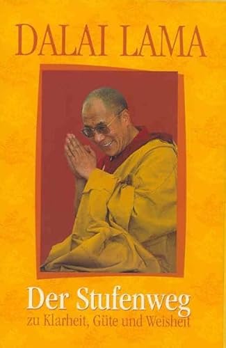 Dalai Lama, Der Stufenweg zu Klarheit, Güte und Weisheit - Bstan-vdzin-rgya-mtsho, Dalai Lama XIV. (Verfasser) und Panchen Lama IV. Chos-kyi-rgyal-mtshan