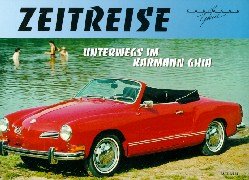 9783980583244: Zeitreise. Unterwegs im Karmann Ghia.