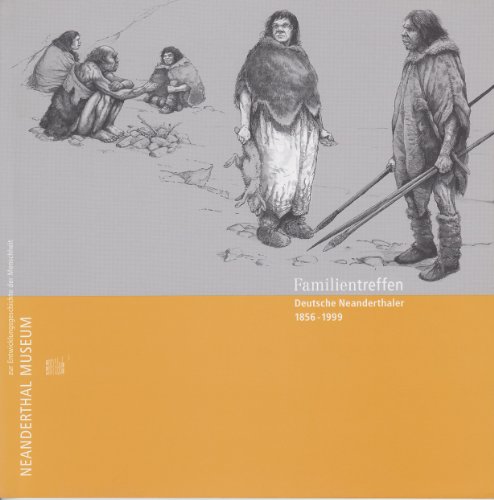 Beispielbild fr Familientreffen: Deutsche Neanderthaler 1856-1999: Katalog Zur Sonderausstellung Familientreffen, Deutsche Neanderthaler Zu Gast Im Nea zum Verkauf von Zubal-Books, Since 1961