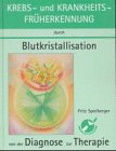 Beispielbild fr Krebsfrherkennung und Krankheitsfrherkennung durch Blutkristallisation zum Verkauf von Norbert Kretschmann