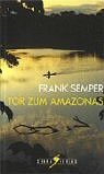 9783980595315: Tor zum Amazonas