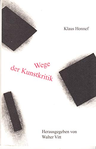 9783980596251: Wege der Kunstkritik: Texte zwischen Theorie und Knstlerlob (Livre en allemand)