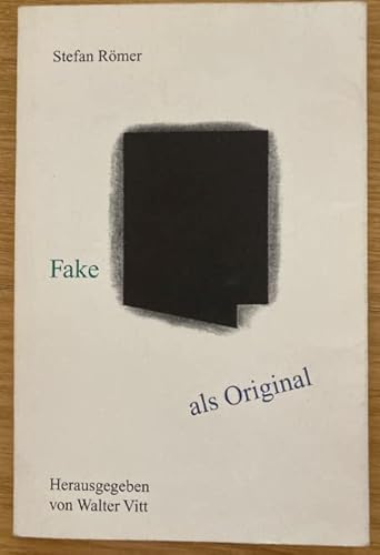 Beispielbild fr Fake als Original : ein Problem fr die Kunstkritik zum Verkauf von Versandantiquariat Gerhard Schend