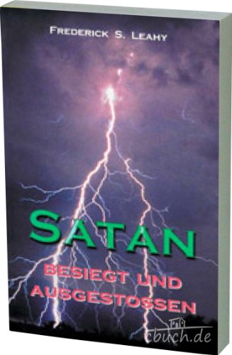 9783980597333: Satan - Besiegt und Ausgestossen: Eine Studie in Biblischer Dmonologie (Livre en allemand)