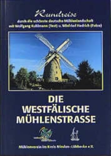 Beispielbild fr Die westflische Mhlenstrae - Rundreise durch die schnste deutsche Mhlenlandschaft zum Verkauf von BBB-Internetbuchantiquariat