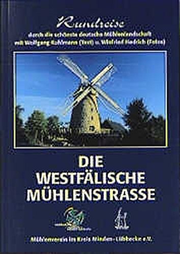 9783980605830: Die westflische Mhlenstrasse: Rundreise durch die schnste deutsche Mhlenlandschaft - Hedrich, Winfried