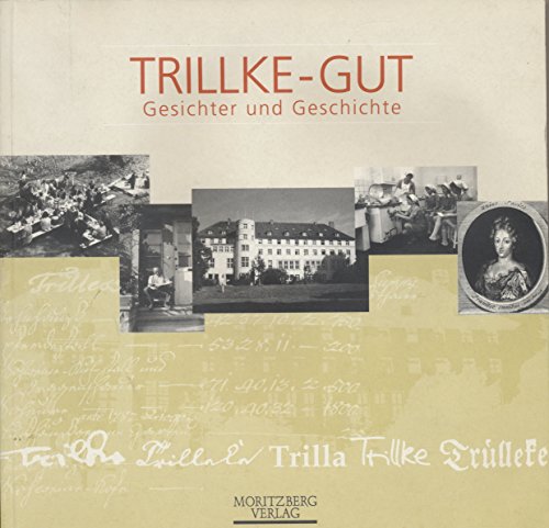 Imagen de archivo de Trillke-Gut. Gesichter und Geschichte. a la venta por Bojara & Bojara-Kellinghaus OHG