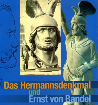 Das Hermannsdenkmal und Ernst von Bandel - Burkhard Meier