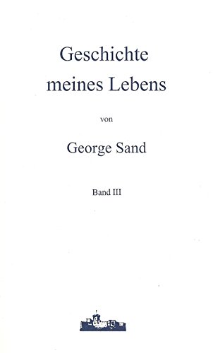 Geschichte meines Lebens in 4 Bänden. Band III. - Sand, George