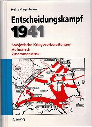 Entscheidungskampf 1941 : sowjetische Kriegsvorbereitungen, Aufmarsch, Zusammenstoß / MIT WIDMUNG von Heinz Magenheimer - Magenheimer, Heinz