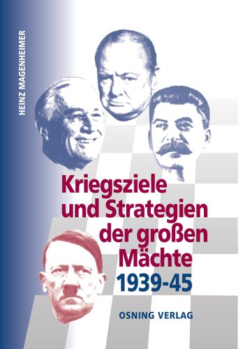 Kriegsziele und Strategien der großen Mächte 1939-1945. - Magenheimer, Heinz