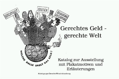 Beispielbild fr Gerechtes Geld - gerechte Welt: Katalog zur Ausstellung mit Plakatmotiven und Erluterungen zum Verkauf von medimops