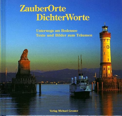 Stock image for ZauberOrte DichterWorte: 2. Unterwegs am Bodensee : Texte und Bilder zum Trumen / Fotos: Hans Noll . for sale by Wanda Schwrer