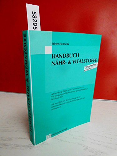 Handbuch Nähr-und Vitalstoffe Anwendungs-Tipps und Praxiswissen zur Vorbeugung und Behandlung ges...