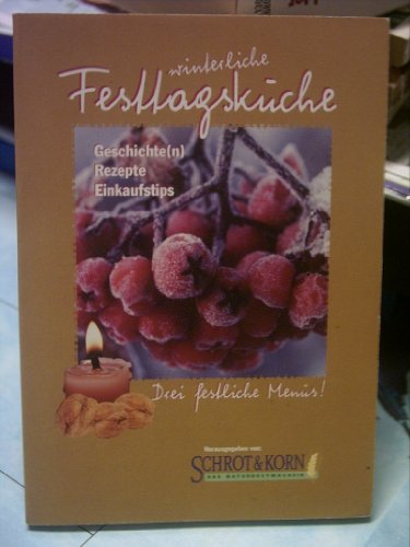 Stock image for Winterliche Festtagskche: Geschichte(n), Rezepte, Einkaufstips for sale by Sigrun Wuertele buchgenie_de