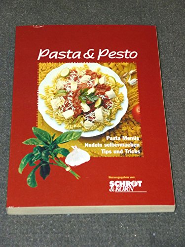 Stock image for Pasta & Pesto: Pasta Mens, Nudeln selbermachen, Tips und Tricks for sale by medimops