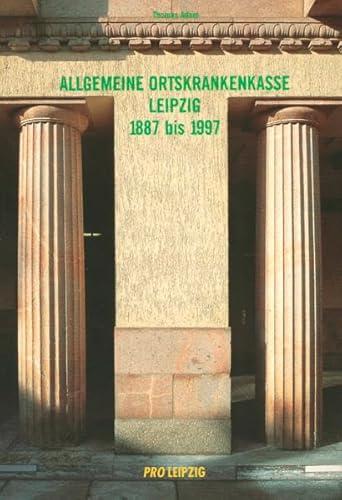 Beispielbild fr Allgemeine Ortskrankenkasse Leipzig 1887-1997 zum Verkauf von medimops