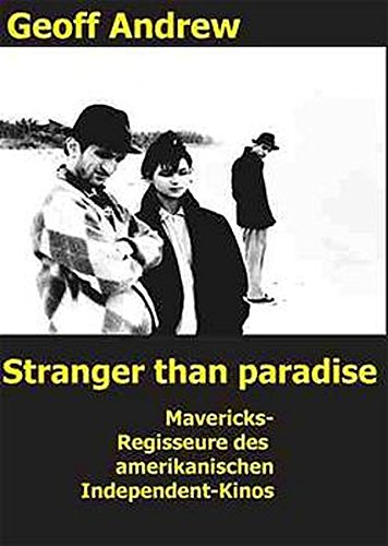 9783980652803: Stranger than Paradise: Mavericks - Regisseure des amerikanischen Independent-Kinos