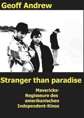 9783980652803: Stranger than Paradise: Mavericks - Regisseure des amerikanischen Independent-Kinos