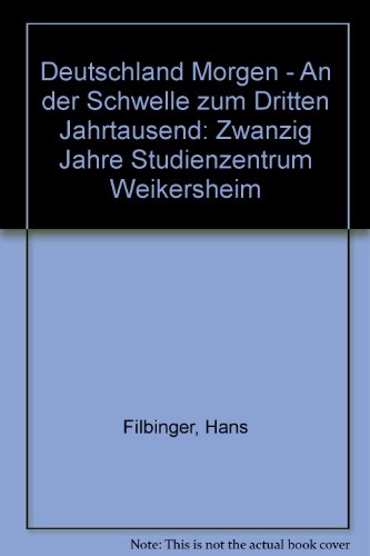 Beispielbild fr Deutschland Morgen - An der Schwelle zum Dritten Jahrtausend: Zwanzig Jahre Studienzentrum Weikersheim zum Verkauf von medimops