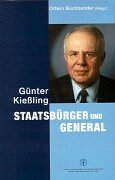 Günter Kießling - Staatsbürger und General - Buchbender, Ortwin (Hg. )