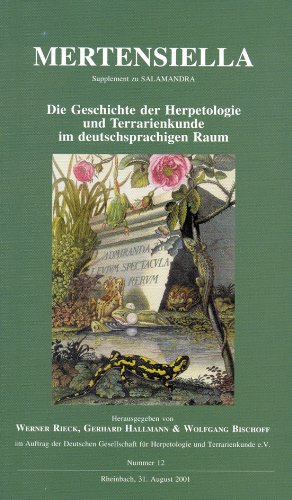 Mertensiella. Die Geschichte der Herpetologie und Terrarienkunde im deutschsprachigen Raum. Nummer 12. - Rieck, W und G Hallmann