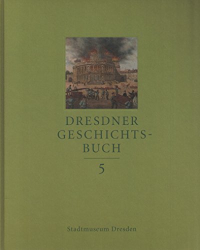 Dresdner Geschichtsbuch, 12 Bde., Bd.5 - Griebel, Matthias