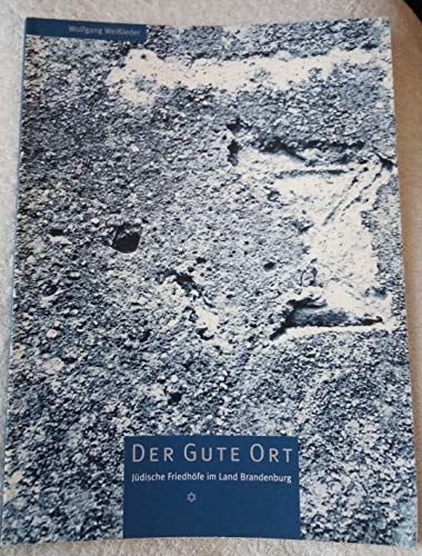 Stock image for Der Gute Ort. Jdische Friedhfe im Land Brandenburg for sale by medimops