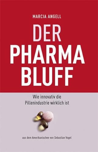 9783980662192: Der Pharma-Bluff: Wie innovativ die Pillenindustrie wirklich ist
