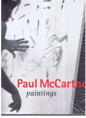 Paul McCartney - paintings Mit Textbeiträgen von Brian Clarke, Barry Miles, Wolfgang Suttner, Chr...