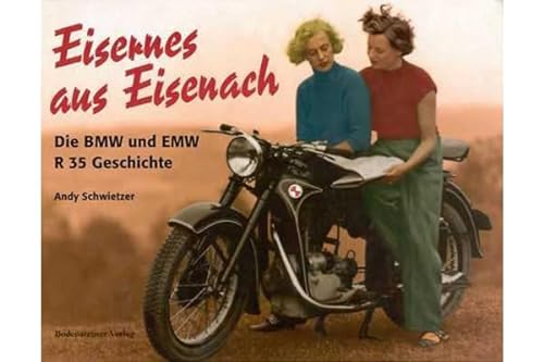Beispielbild fr Eisernes aus Eisenach: Die BMW- und EMW-R35 Geschichte zum Verkauf von medimops