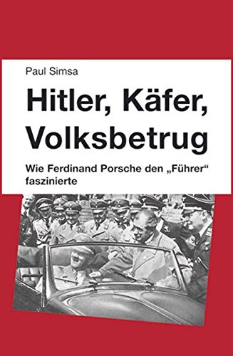 Beispielbild fr Hitler, Kfer, Volksbetrug: Wie Ferdinand Porsche den "Fhrer" faszinierte zum Verkauf von medimops