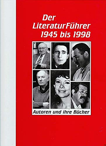 der literaturführer 1945 bis 1998. autoren und ihre bücher