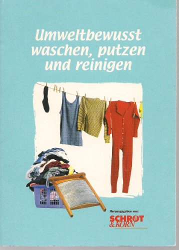 9783980674324: Umweltbewusst waschen, putzen und reinigen (Livre en allemand)
