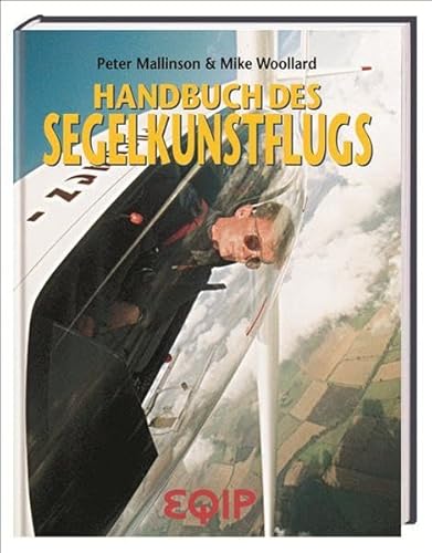 Handbuch des Segelkunstflugs. - Mallinson, Peter und Mike Woolard