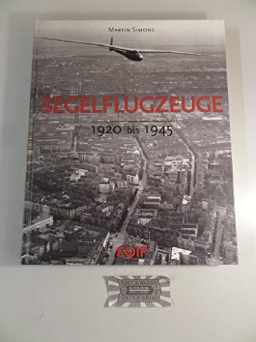9783980677363: Segelflugzeuge. 1920-1945.: Bd 1 (Livre en allemand)