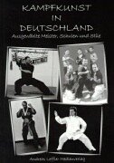Imagen de archivo de Kampfkunst in Deutschland. Ausgewhlte Meister, Schulen und Stile a la venta por medimops