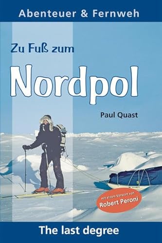 Beispielbild fr Zu Fuss zum Nordpol. The last degree zum Verkauf von medimops