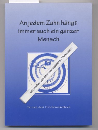 9783980686617: An jedem Zahn hngt immer auch ein ganzer Mensch