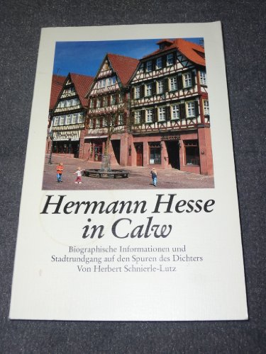 Beispielbild fr Hermann Hesse in Calw. Biographische Informationen und Stadtrundgang auf den Spuren des Dichters. zum Verkauf von Antiquariat Nam, UstId: DE164665634