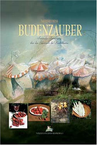 Tafelfreudens Budenzauber : saisonaler Spaziergang über den Jahrmarkt der Köstlichkeiten. Hrsg.: ...
