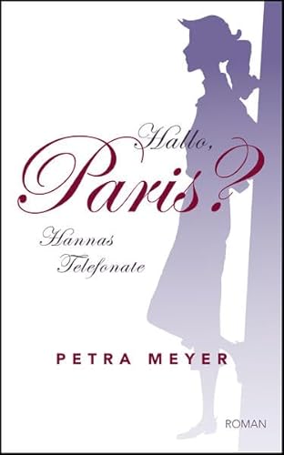 9783980692397: Hallo, Paris?: Hannas Telefonate