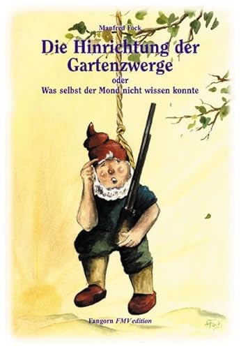 Gartenzwergtrilogie: Die Hinrichtung der Gartenzwerge: BD 2 - Manfred Fock