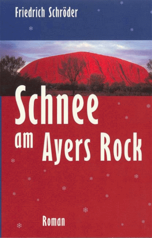 Beispielbild fr Schnee am Ayers Rock zum Verkauf von DER COMICWURM - Ralf Heinig