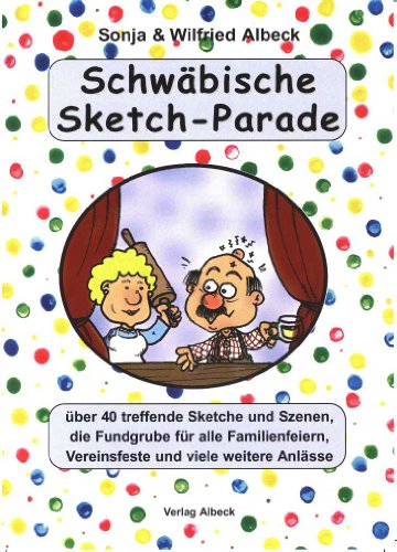 Schwäbische Sketch-Parade - Albeck, Wilfried, Albeck, Sonja