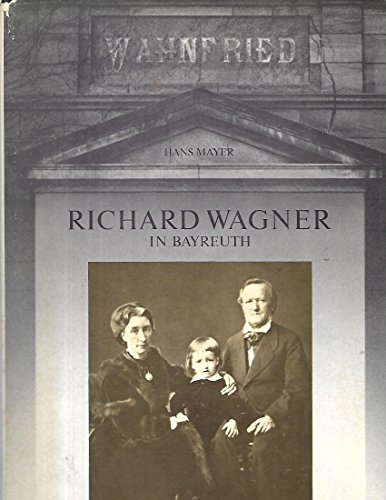 Richard Wagner in Bayreuth (9783980704304) by Mayer, Hans